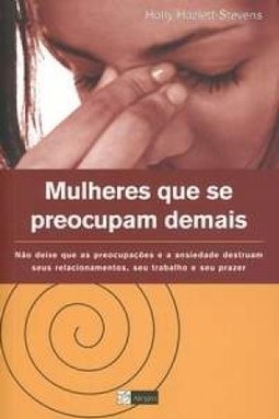 Mulheres Que Se Preocupam Demais
