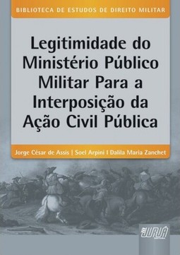 Legitimidade do Ministério Público Militar para a Interposição da Ação Civil Pública