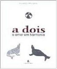 A Dois: o Amor em Harmonia