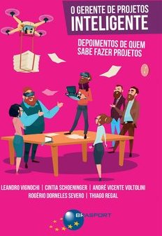 O gerente de projetos inteligente: depoimentos de quem sabe fazer projetos