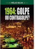 1964: Golpe Ou Contra Golpe?