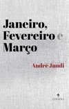 Janeiro, fevereiro e março