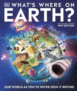 What's Where on Earth: Our World As You've Never Seen It Before