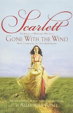 Scarlett: The Sequel to Margaret Mitchell's "Gone with the Wind"