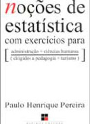 Noções de Estatística com Exercícios para Administração e Ciências...