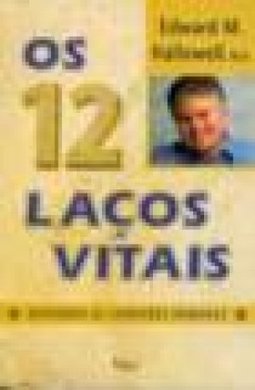 Os 12 Laços Vitais: Reatando as Conexões Humanas