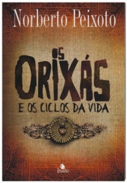Os Orixás e os Ciclos da Vida