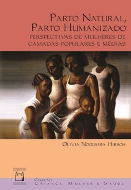 Parto natural, parto humanizado: perspectivas de mulheres de camadas populares e médias