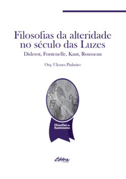 Filosofias da alteridade no século das luzes: Diderot, Fontenelle, Kant, Rousseau
