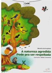 A Natureza Agredida Pede Pra Ser Respeitada
