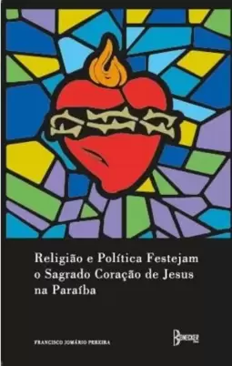 Religião e política festejam o sagrado coração de Jesus na paraíba