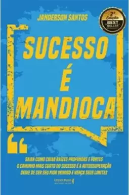 Sucesso é mandioca!
