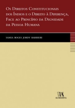 Os direitos constitucionais dos índios e o direito à diferença, face ao princípio da dignidade da pessoa humana