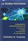 La Teoría polivagal: Fundamentos neurofisiológicos de las emociones, el apego, la comunicación y la autorregulación