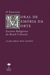 O exercício moral de memória da morte: escritos religiosos do Brasil colonial