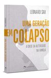 Uma geração em colapso: A crise da autoridade na família