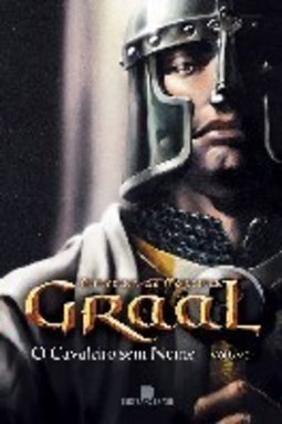 Graal: o Cavaleiro sem Nome - vol. 1
