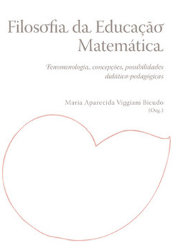 Filosofia da educação matemática: fenomenologia, concepções, possibilidades didático-pedagógicas