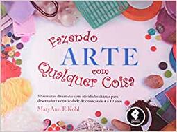 Fazendo Arte Com Qualquer Coisa