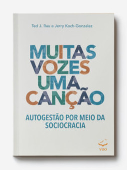 Muitas vozes uma canção: autogestão por meio da sociocracia