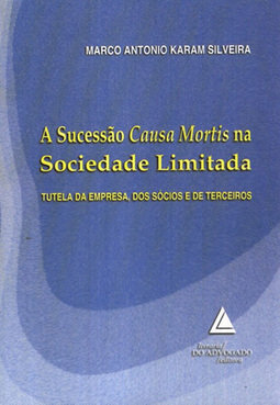 A sucessão causa mortis na sociedade limitada: Tutela da empresa, dos sócios e de terceiros