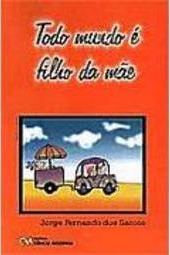Todo Mundo é Filho da Mãe