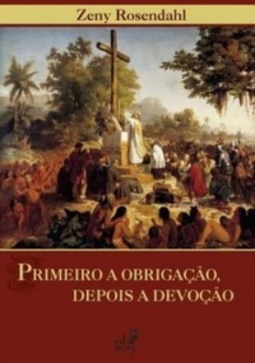 Primeiro a Obrigação , Depois a Devoção