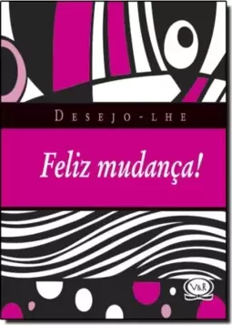 Desejo-lhe feliz mudança!