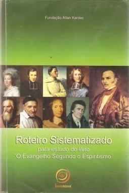 Roteiro Sistematizado para Estudo do Livro "o Evangelho Segundo o..."