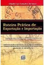 Roteiro Prático de Exportação e Importação: Modelos Práticos Operac...
