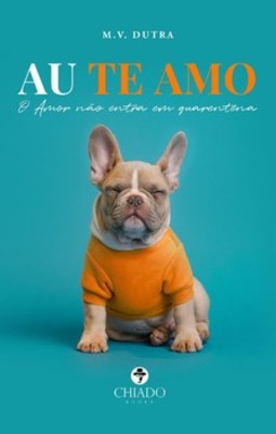 Au te amo: o amor não entra em quarentena