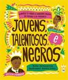 JOVENS, TALENTOSOS NEGROS