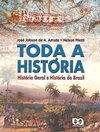 Toda a História: História. Geral e História Brasil - 2 Grau