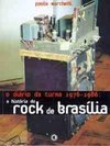 Diário da Turma 1976-1986: a História do Rock de Brasília