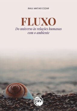 Fluxo do universo às relações humanas com o ambiente