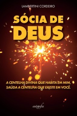 Sócia de Deus: a centelha divina que habita em mim, saúda a centelha que existe em você