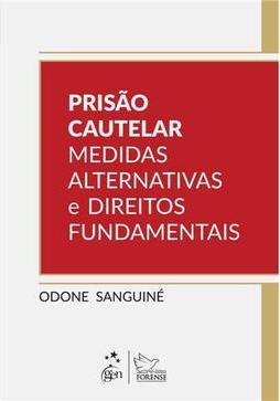 Prisão cautelar: Medidas alternativas e direitos fundamentais