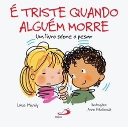 É triste quando alguém morre: um livro sobre o pesar