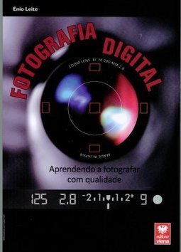 Fotografia Digital: Aprendendo a Fotografar com Qualidade