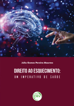 Direito ao esquecimento: um imperativo de saúde