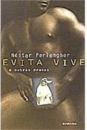Evita Vive e Outras Prosas
