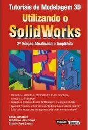 Tutoriais de Modelagem 3D Utilizando o SolidWorks