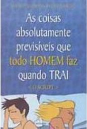 As Coisas Absolutamente Previsíveis que Todo Homem Faz Quando Trai