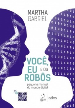Você, eu e os robôs: pequeno manual do mundo digital