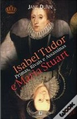 Isabel Tudor e Maria Stuart