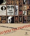 Eu sou trezentos: Mário de Andrade: vida e obra
