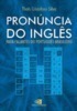 Pronúncia do Inglês Para Falantes do Português Brasileiro