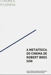 A metafísica do cinema de Robert Bresson