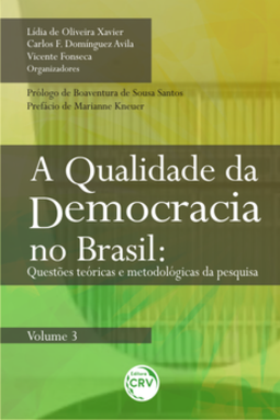 A qualidade da democracia no Brasil: questões teóricas e metodológicas da pesquisa