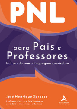 PNL para pais e professores: educando com a linguagem do cérebro